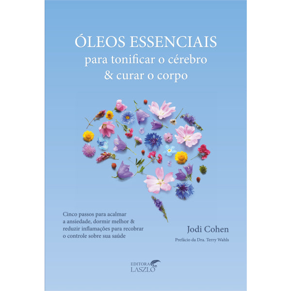 Livro Óleos Essenciais Para Tonificar o Cérebro e Curar o Corpo - Laszlo