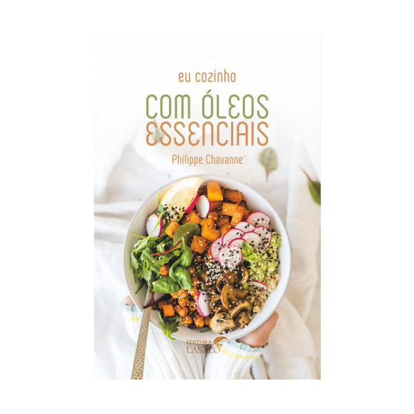 Livro Eu Cozinho Com Óleos Essenciais - Laszlo