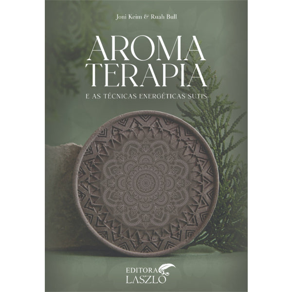 Livro Aromaterapia e as Técnicas Energéticas - Laszlo