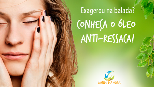 Exagerou na balada?Conheça o Óleo anti-ressaca!