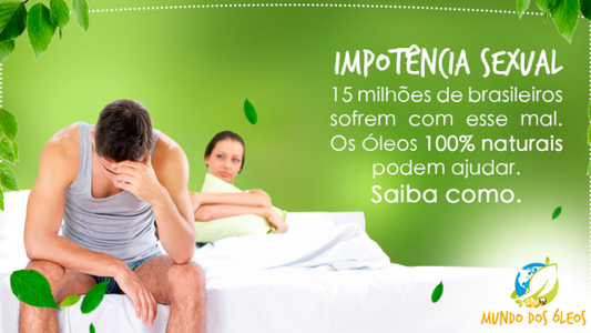 Descubra quais os Óleos podem ajudar na impotência sexual