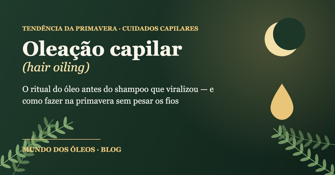 Capa do blog Mundo dos Óleos: Oleação capilar (hair oiling), o ritual do óleo antes do shampoo