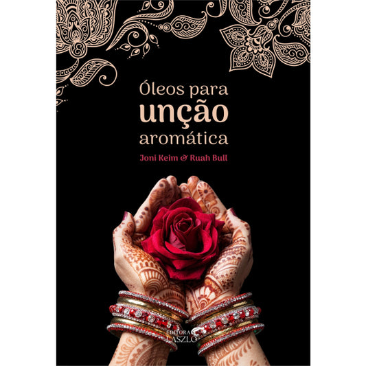 Livro Óleos Para Unção Aromática - Laszlo