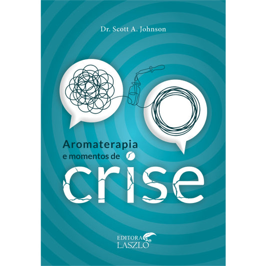 Livro Aromaterapia e Momentos de Crise - Laszlo