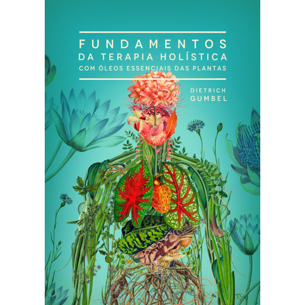 Livro Fundamentos Da Terapia Holística Com Óleos Essenciais - Laszlo