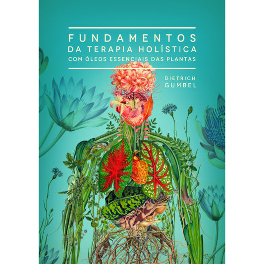 Livro Fundamentos Da Terapia Holística Com Óleos Essenciais - Laszlo