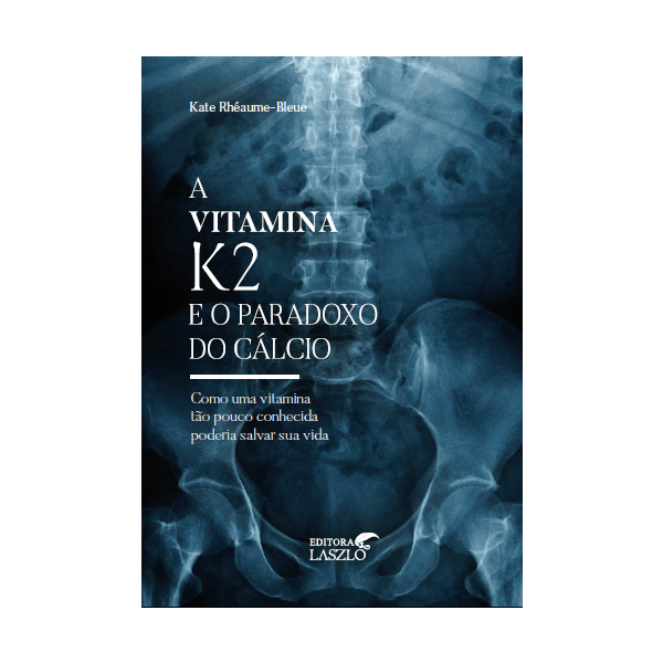 Livro A Vitamina K2 E O Paradoxo Do Cálcio - Laszlo