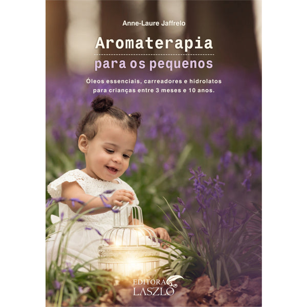 Livro Aromaterapia Para Os Pequenos - Laszlo